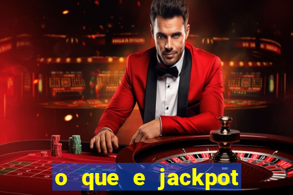 o que e jackpot no jogo do tigre